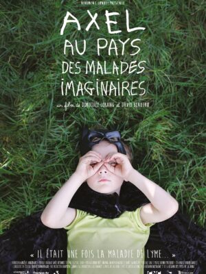Axel Au Pays Des Malades Imaginaires Documentaire Vivement Lundi